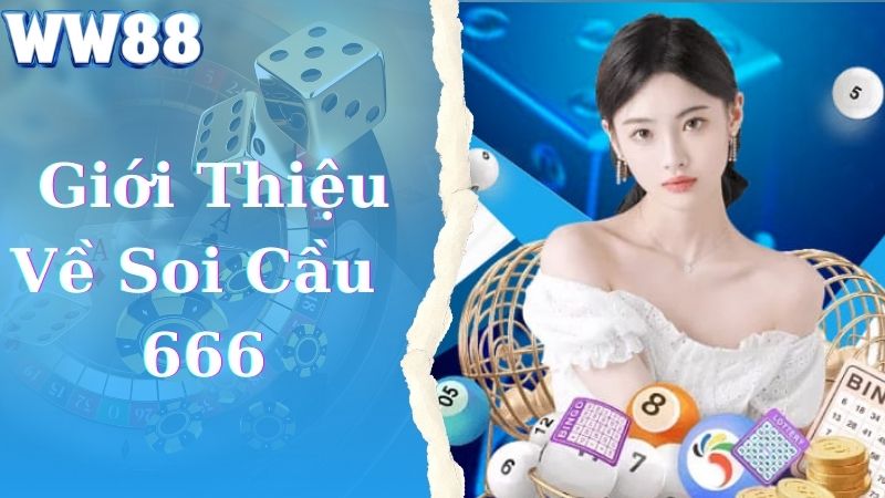 Giới thiệu phương pháp soi cầu xổ số miền Bắc 666 chuẩn xác 