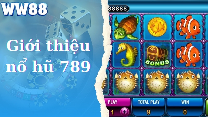 Giới thiệu nổ hũ 789